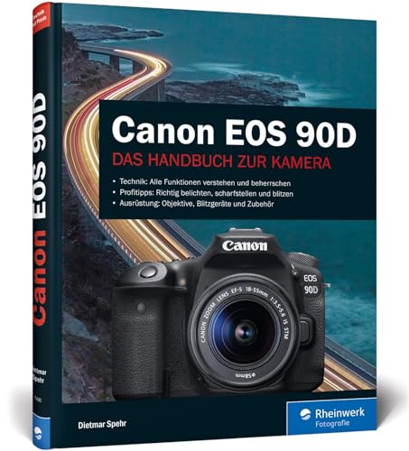 Canon EOS 90D: Praxistipps für professionelle Fotos mit Ihrer Kamera von Rheinwerk Verlag GmbH